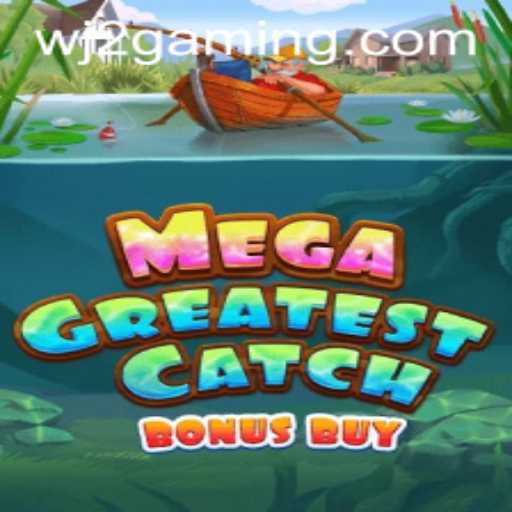 MegaGreatestCatchBonusBuy: Exploring the Latest Gaming Sensation